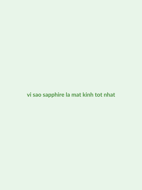 Vì Sao Kính Sapphire Là Lựa Chọn Tốt Nhất Cho Đồng Hồ?